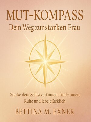 cover image of Mut-Kompass--Dein Weg zur starken Frau